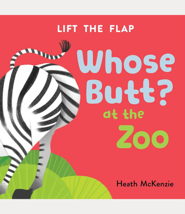 Whose Butt? At the Zoo: Lift-the-Flap Book