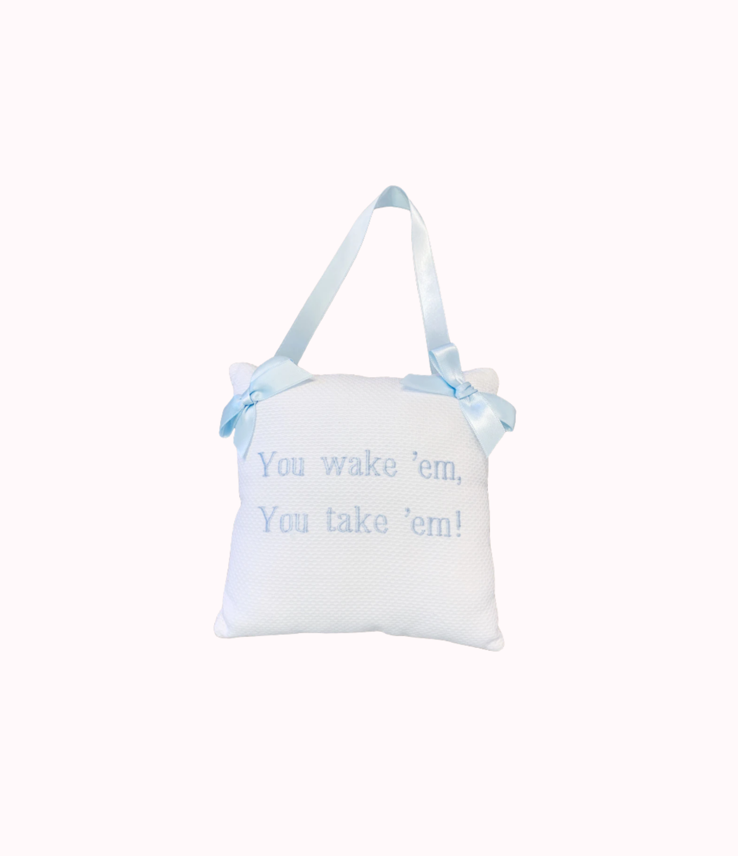 Jan Sevadjian Designs Monogrammed Hanging Pillow with You Wake Em, You Take Em in Blue