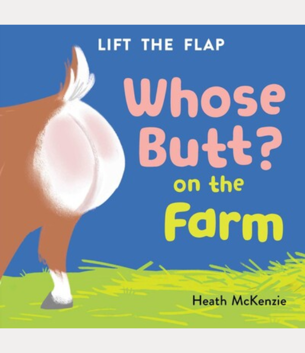 Whose Butt? On the Farm: Lift-the-Flap Book