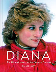 Diana: The Life and Legacy of the People's Princess